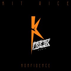 OUT NOW!! Kit Rice - Konfidence (Freek Remix)