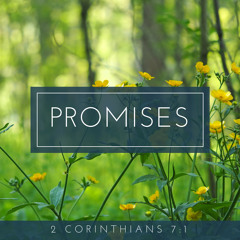 Promises (2 Corinthians 7:1)