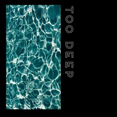 Too Deep feat. Arjuna Oakes