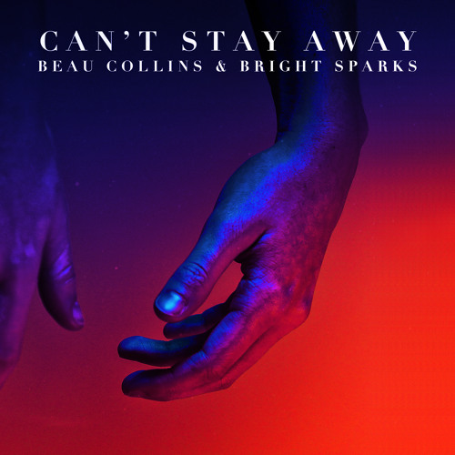Can't Stay Away ft. Bright Sparks
