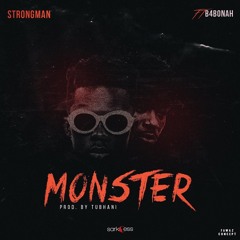 Monster (Feat B4Bonah) [Prod By TubhaniMuzik]