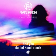 Ryan Farish & Christian Burns - Find You (Daniel Kandi Extended Remix)