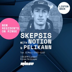 Skepsis w/ Notion & Pelikann - Tuesday 22nd May 2018