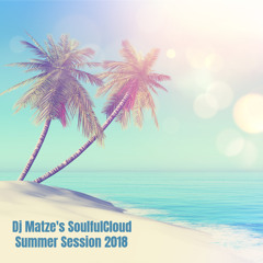 ☀️Dj Matze's SoulfulCloud Summer Session 2018☀️