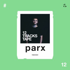 12 TRACKS TAPE + Fabich + Parx (#12)