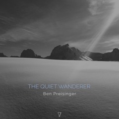 Ben Preisinger - The Quiet Wanderer (Patlac & Pablo Bolívar Remix)