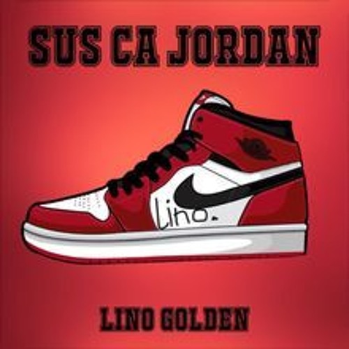 Stream LINO GOLDEN - “SUS CA JORDAN” (1) by bogdan man | Listen online for  free on SoundCloud