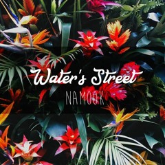Namook - Water's Street