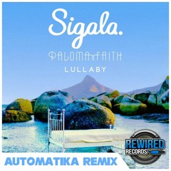 Sigala ft. Paloma Faith - Lullaby (Automatika Remix)