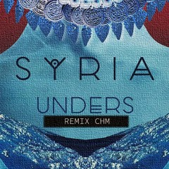 Unders – Syria (Remix CHM)