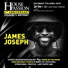 James Joseph LIVE SET @ #HousePassion 6th Bday 7th April 2018  @ Fire & Lightbox