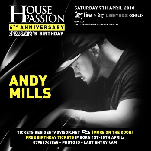 Andy Mills LIVE SET @ #HousePassion 6th Bday 7th April 2018  @ Fire & Lightbox (2nd Set)