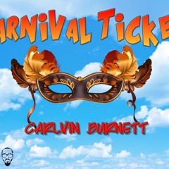 Carlvin Burnett - Carnival Ticket (Buss Down Riddim)