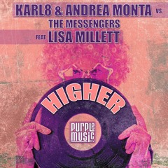 Karl8 & Andrea Monta vs The Messengers ft.Lisa Millett - Higher