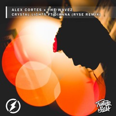 Alex Cortes X The Wavez - Crystal Lights (RYSE Above All Remix) [Future Bass x Magic Records]