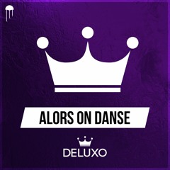 Deluxo - Alors On Danse