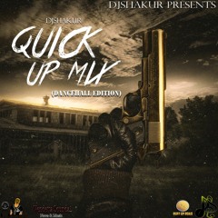 DJSHAKUR- 👉🏼QUICK UP MIX(DANCEHALL EDITION)2018 🔫