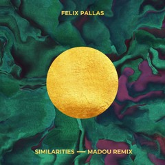 Felix Pallas - Similarities (Madou Remix)