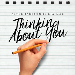 Peter Jackson Ft Ria Mae - Thinking About You