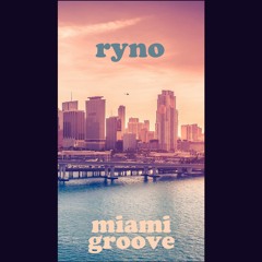 Ryno - Miami Groove