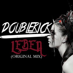 Doublekick - Leben (Original Mix) [Press "Buy" for FREE DOWNLOAD]
