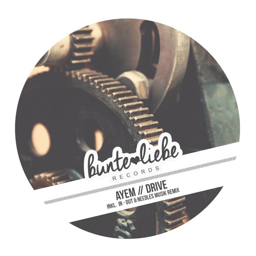 Ayem - Drive (Original) [Bunte Liebe Records]