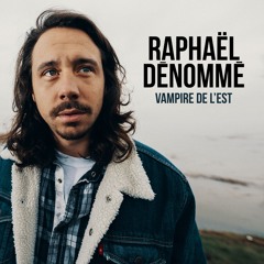 Vampire de L'Est - Raphaël Dénommé
