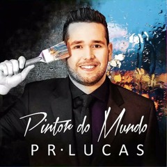 PR. LUCAS #CD PINTOR DO MUNDO COMPLETO [[ LANÇAMENTO MK MUSIC ]].mp3