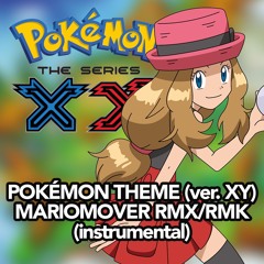 POKÉMON THEME (ver. XY) [INSTRUMENTAL] // MarioMover Remix/Remake