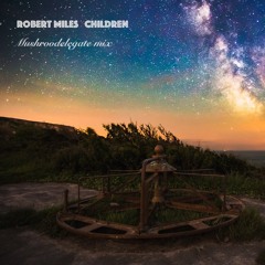 Robert Miles - Children (Mushroomdelegate Mix)