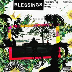 Blessings (feat. Lecrae & Mozzy) [Prod. by Lawwi & Mill]