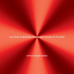 U2 - Love Is Bigger Than Anything In Its Way - Offer Nissim Extended Version