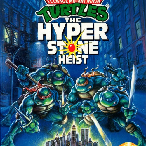 Stream TMNTThe Hyperstone Heist OST Outside Shredder's Hideout by