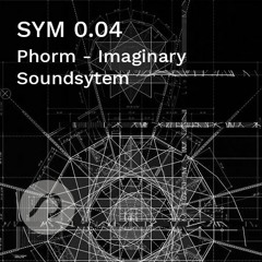SYM 0.04 - Phorm - Imaginary Soundsytem