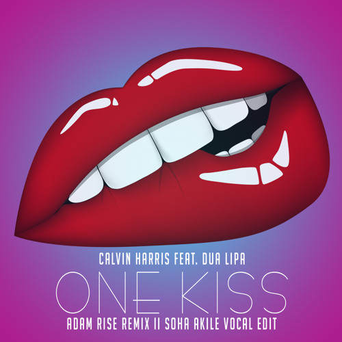 Calvin Harris feat. Dua Lipa - One kiss (Adam Rise Remix) (Soha Akile Vocal Edit)