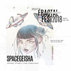 Ep. 7 - Fractalfest 2018 minimix - spacegeishA