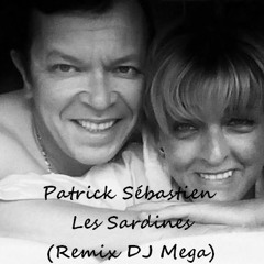 Patrick Sébastien - Les Sardines (Remix DJ Mega)