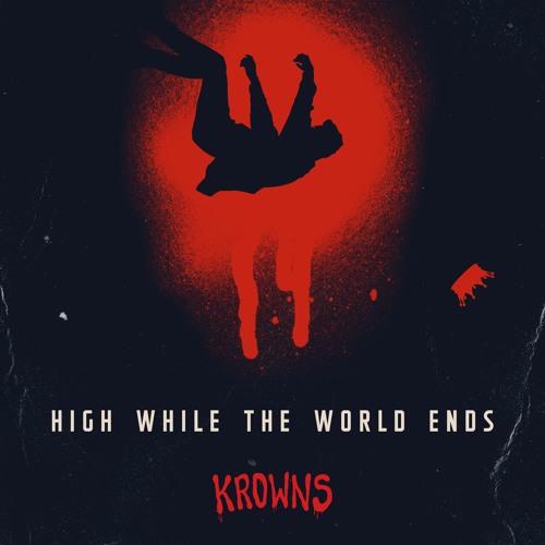 HIGH WHILE THE WORLD ENDS