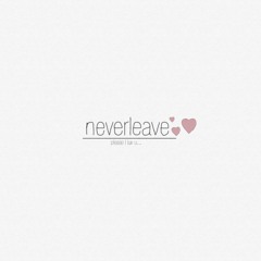 neverleave