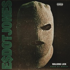 E$DOT JONE$ - WALKING LICK (PROD.BY WOO$Y)
