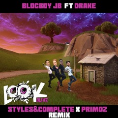 Drake x Blocboy JB - Look Alive (Styles&Complete x Primoz Remix) CLICK LINK FOR FULL VERSION