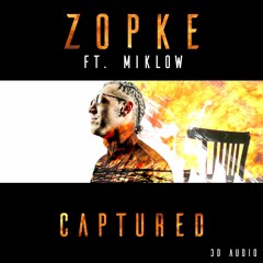 Zopke - Captured (ft. Miklow)[3D Sound]