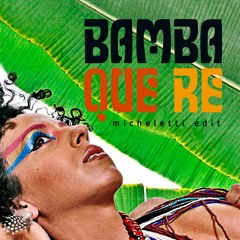 Bamba Querê (Micheletti Edit)