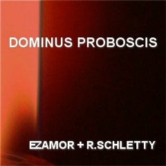 Dominus Proboscis (feat. Richard Schletty)