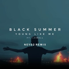 Black Summer - Young Like Me ft. Lowell (Neyra Remix)