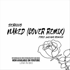 Naked - Cover Remix by Sergio & Luciano Romain