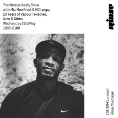 The Marcus Nasty Show with Mic Man Frost & MC Loopz, MC Vapour Takeover, Azza & Grima -23rd May 2018