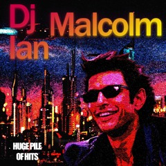 Dj. Ian Malcolm - Huge pile of Hits