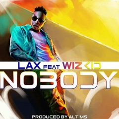 L.A.X – Nobody ft. Wizkid