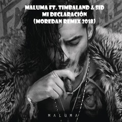 Maluma Ft. Timbaland & SID - Mi Declaración (Moredan Remix 2018)